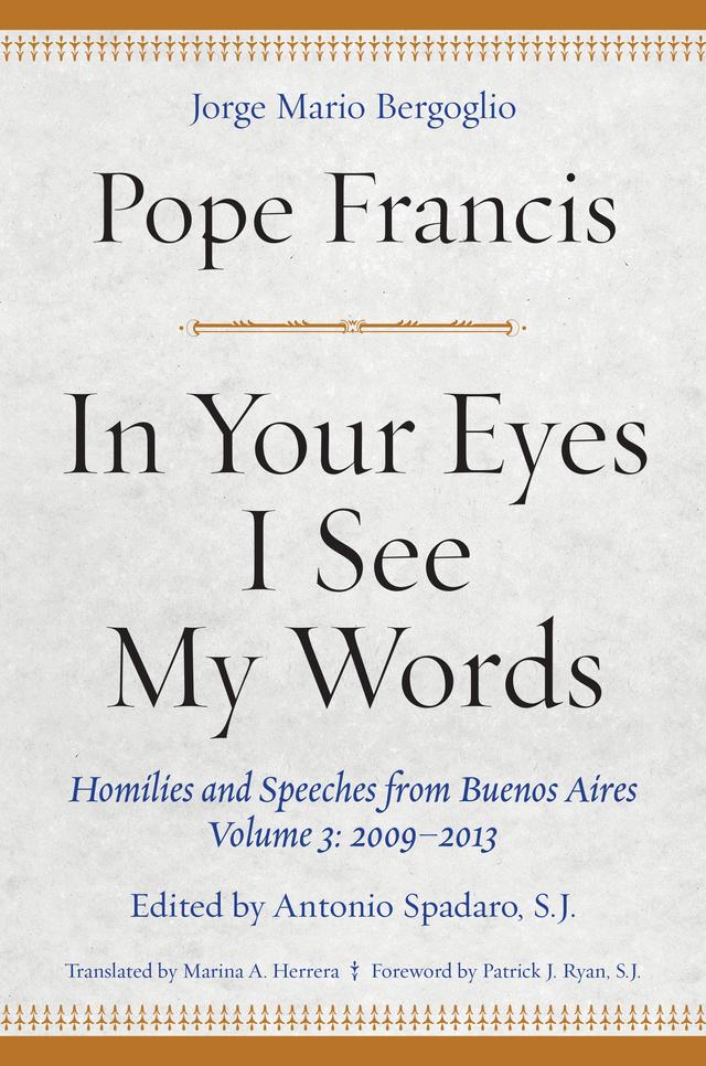 In Your Eyes I See My Words by Antonio Spadaro, Marina A. Herrera, Patrick J. Ryan, Pope Francis