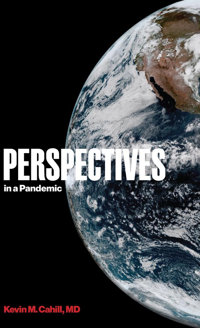 Perspectives in a Pandemic by Kevin M. Cahill