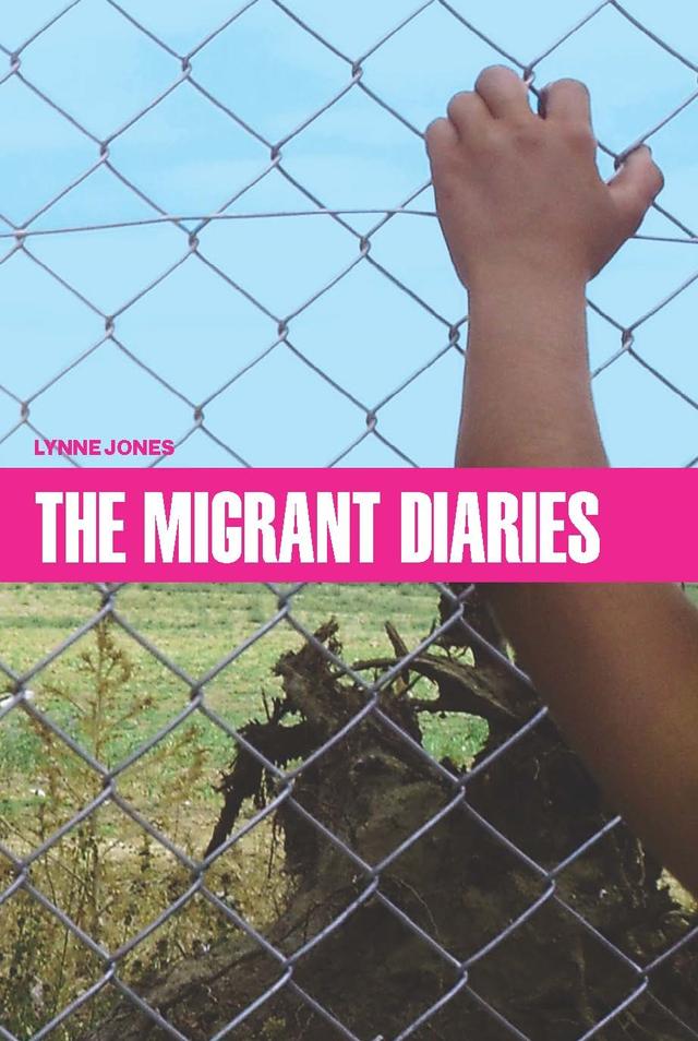 The Migrant Diaries by Lynne Jones