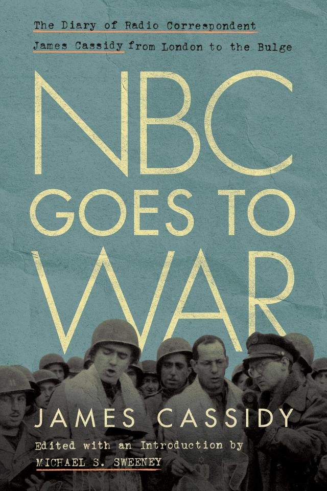 NBC Goes to War by James Cassidy, Michael Sweeney