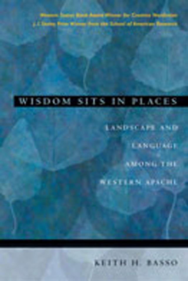 Wisdom Sits in Places by Keith H. Basso