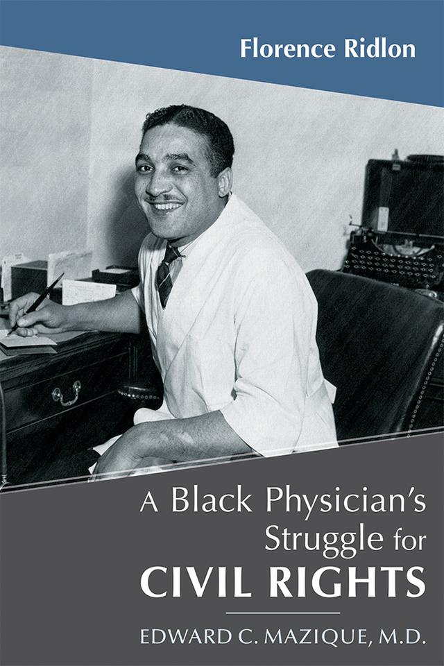 A Black Physician's Struggle for Civil Rights by Florence Ridlon