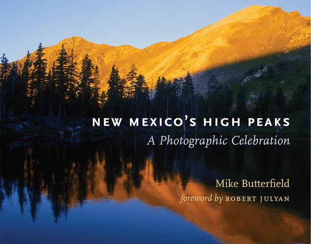 New Mexico's High Peaks by Mike Butterfield, Robert Julyan