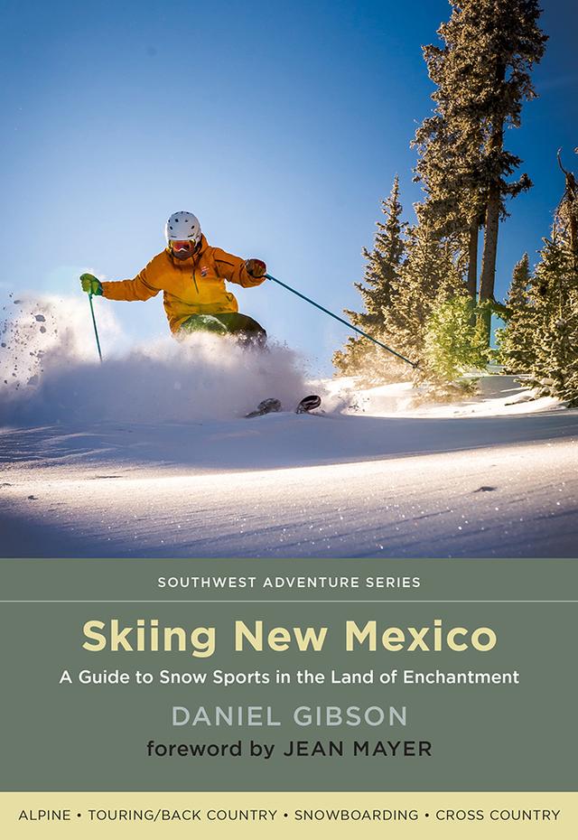 Skiing New Mexico by Daniel Gibson, Jean Mayer