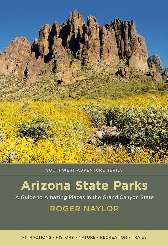 Arizona State Parks by Roger Naylor