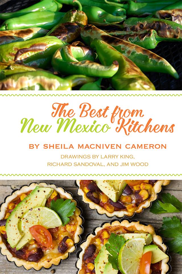 The Best from New Mexico Kitchens by Jim Wood, Larry King, Richard Sandoval, Sheila MacNiven Cameron