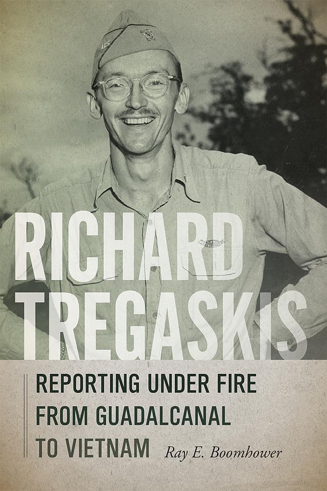 Richard Tregaskis by Ray E. Boomhower