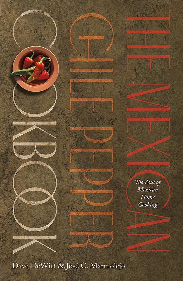 The Mexican Chile Pepper Cookbook by Dave DeWitt, José C. Marmolejo