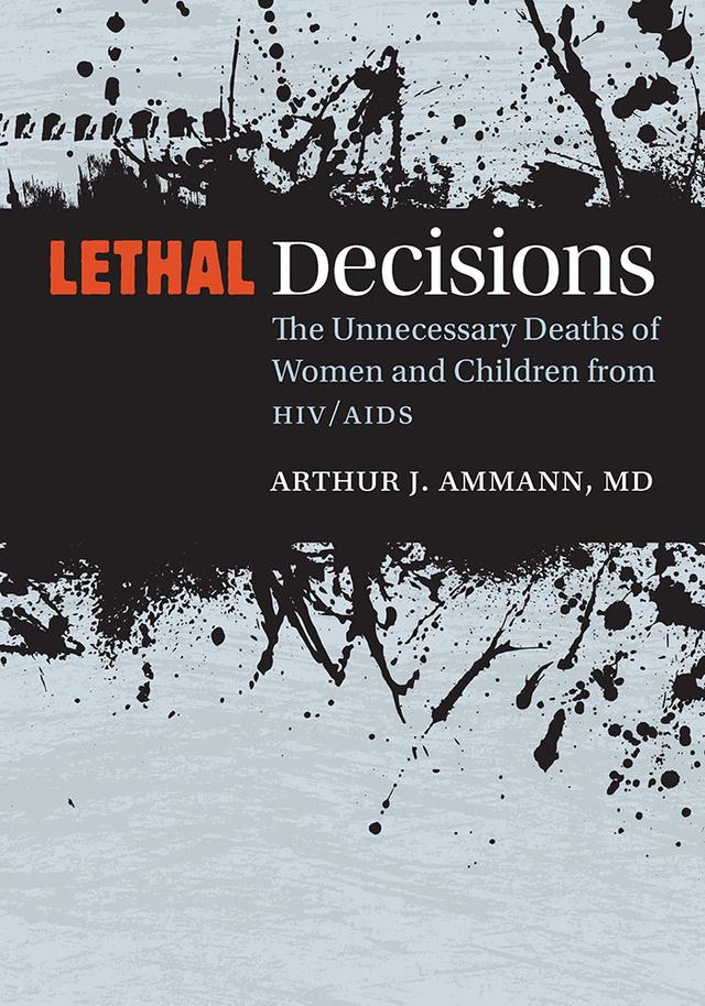 Lethal Decisions by Arthur J. Ammann