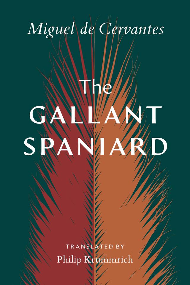 The Gallant Spaniard by Miguel de Cervantes, Philip Krummrich