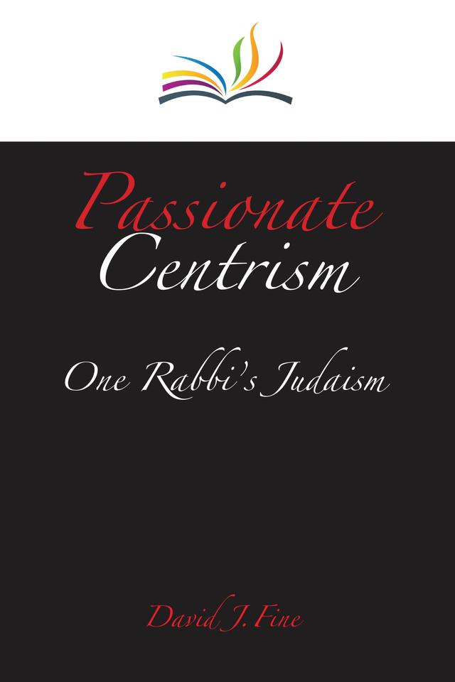 Passionate Centrism by David J. Fine