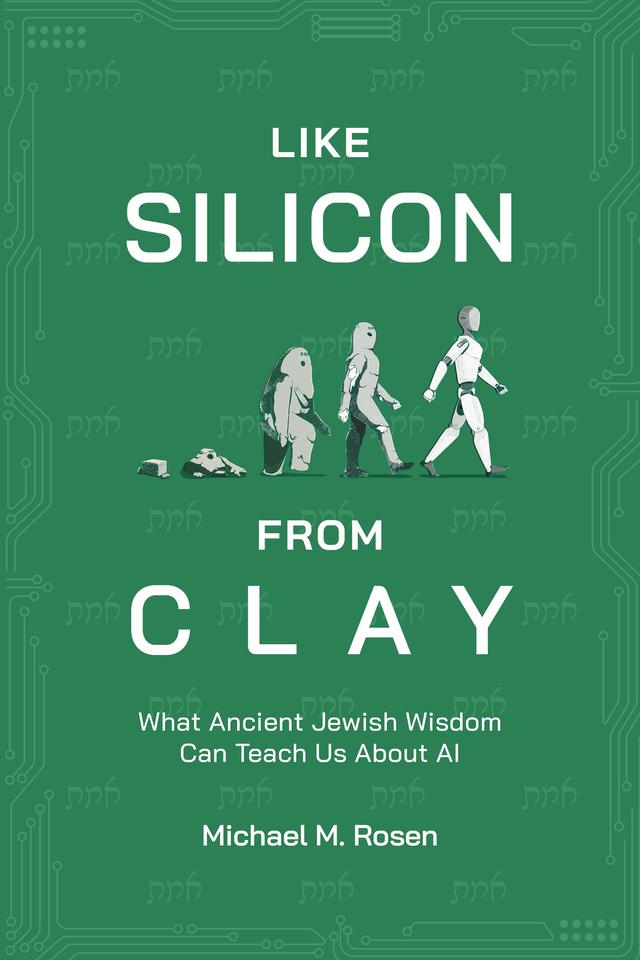 Like Silicon From Clay by Michael M. Rosen