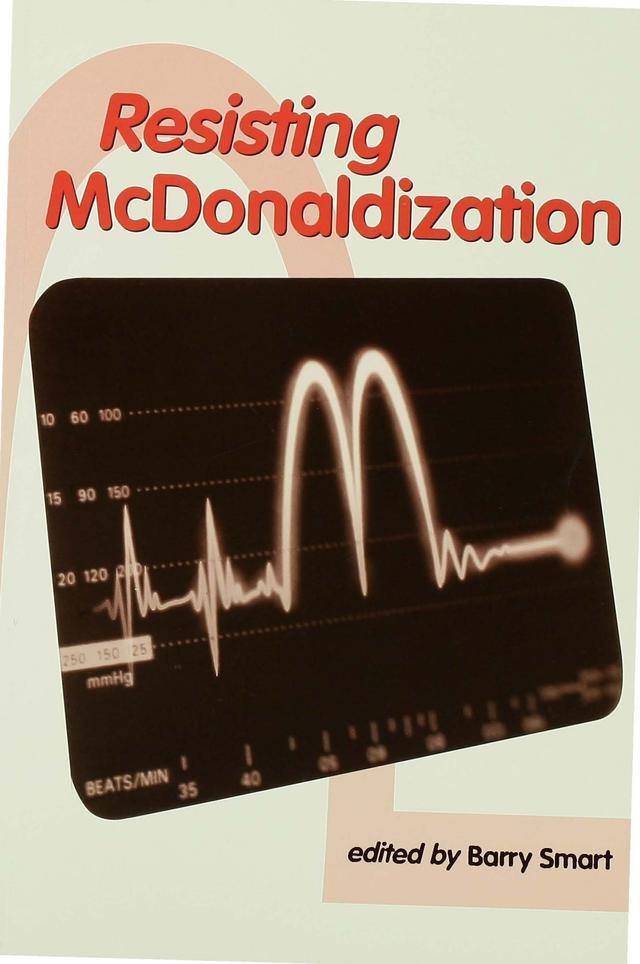 Resisting McDonaldization by Barry Smart
