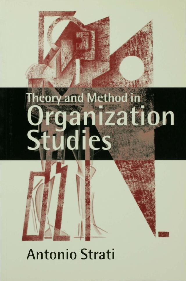 Theory and Method in Organization Studies by Antonio Strati
