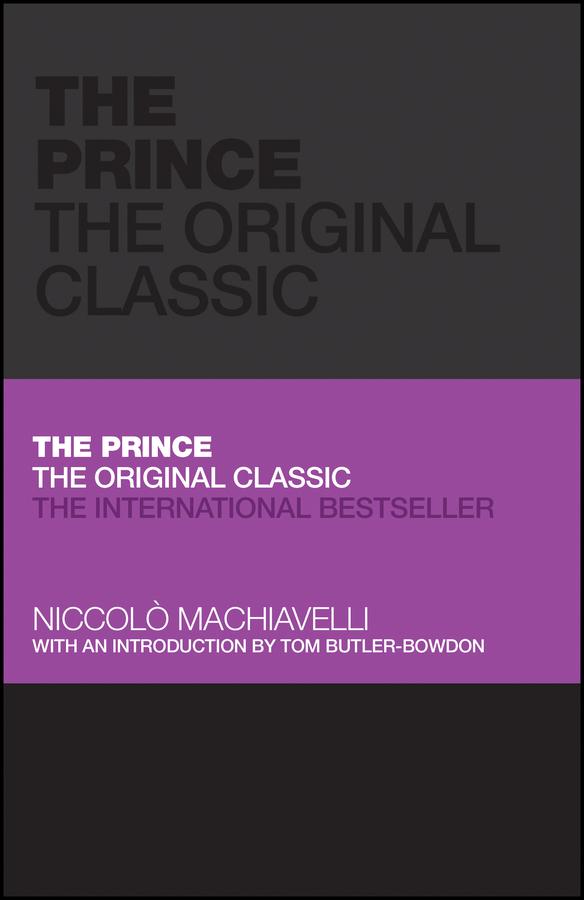 The Prince: The Original Classic by Niccolò Machiavelli, Tom Butler-Bowdon