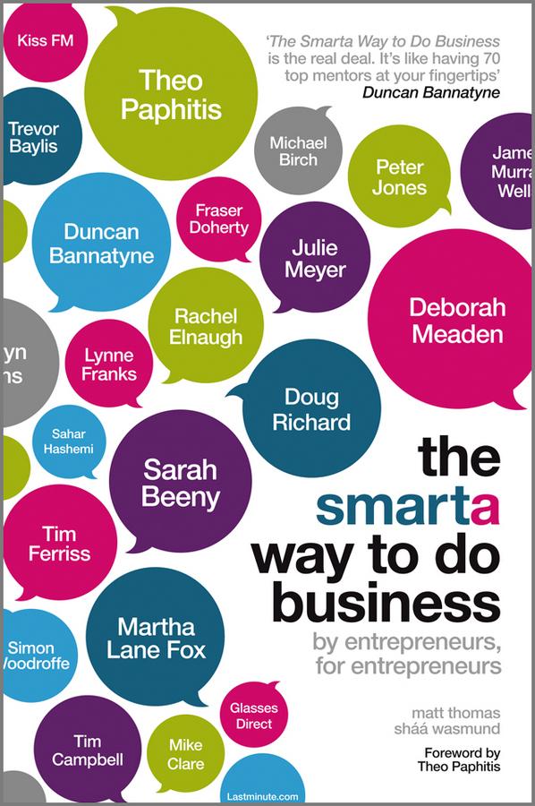 The Smarta Way To Do Business by Matt Thomas, Shaa Wasmund, Theo Paphitis
