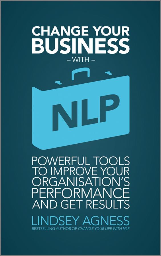 Change Your Business with NLP by Lindsey Agness