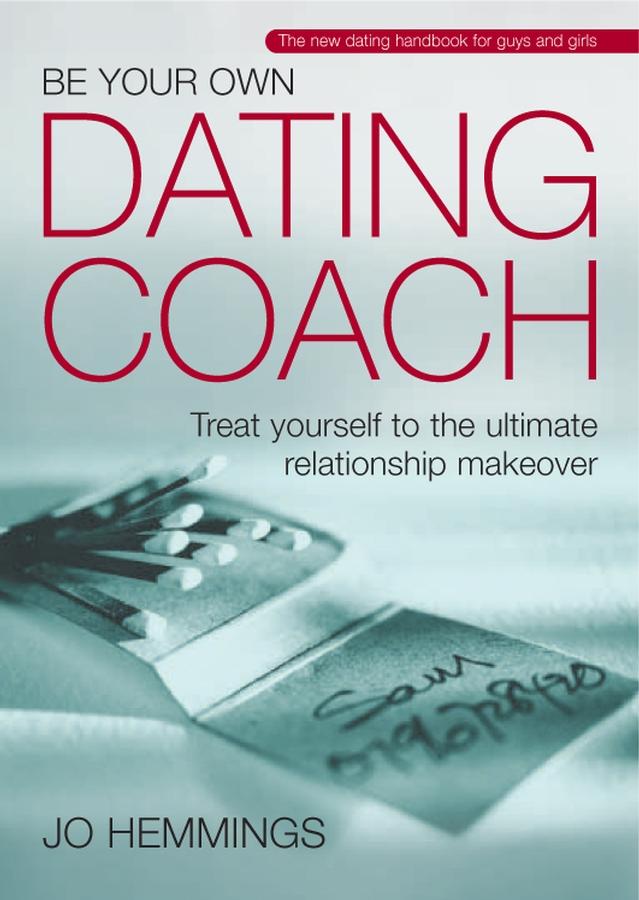Be Your Own Dating Coach by Jo Hemmings