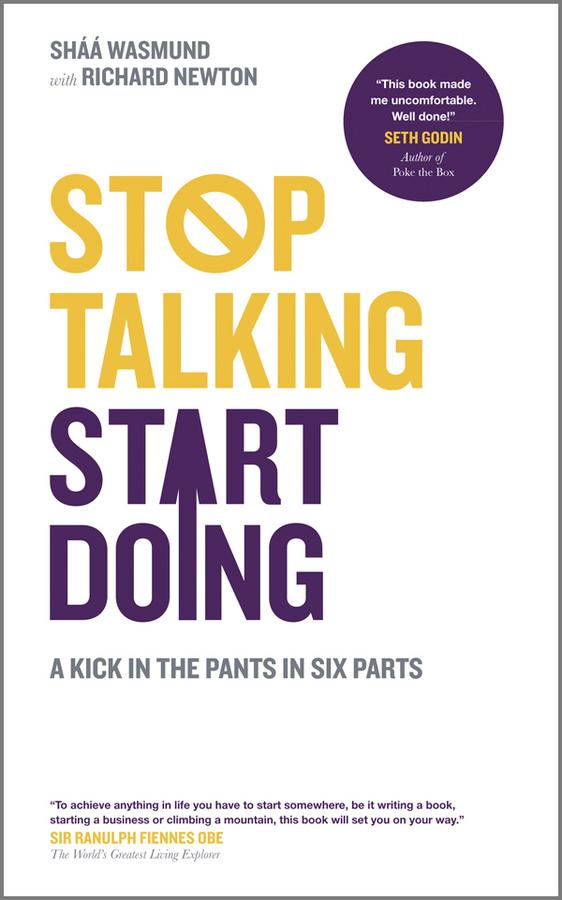 Stop Talking, Start Doing by Richard Newton, Shaa Wasmund