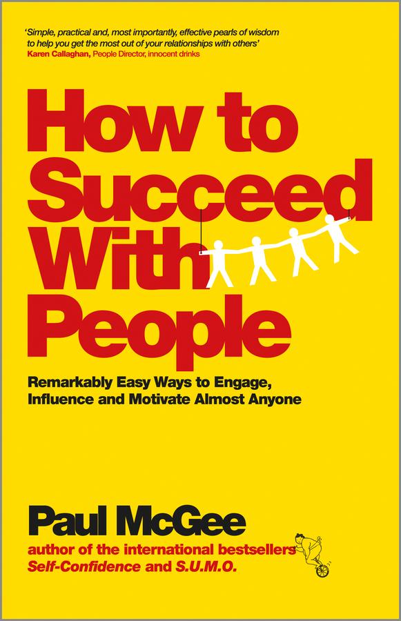 How to Succeed with People by Paul McGee
