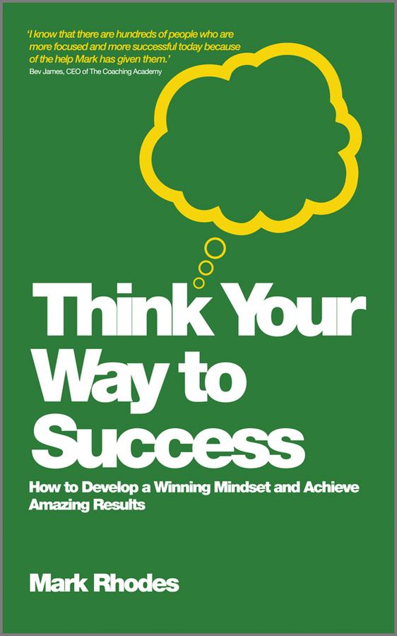 Think Your Way To Success by Mark Rhodes