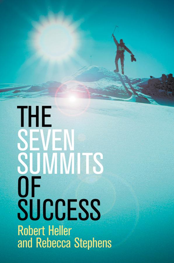 The Seven Summits of Success by Rebecca Stephens, Robert Heller