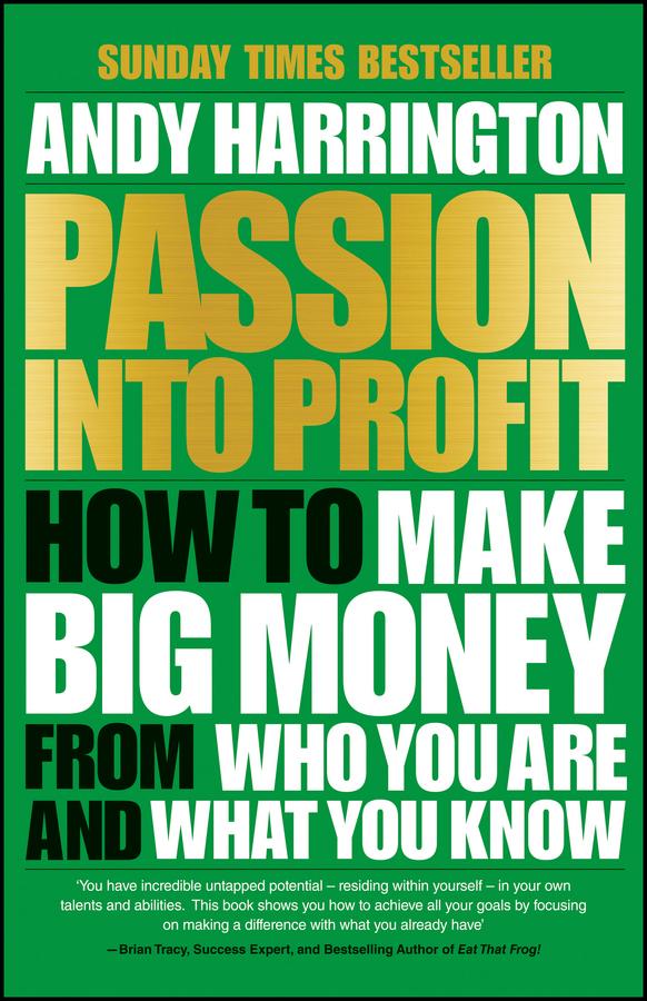 Passion Into Profit by Andy Harrington