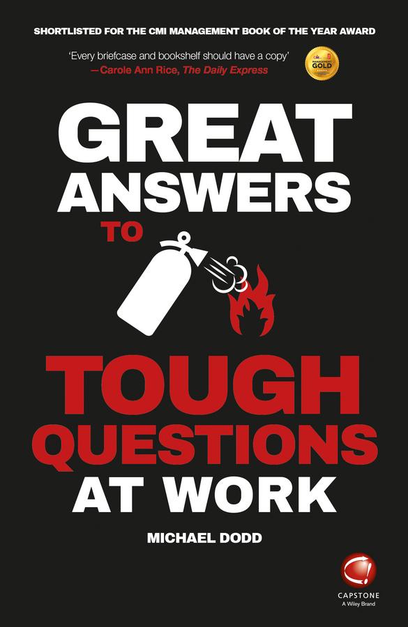 Great Answers to Tough Questions at Work by Michael Dodd