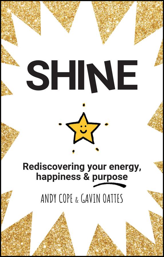 Shine by Andy Cope, Gavin Oattes