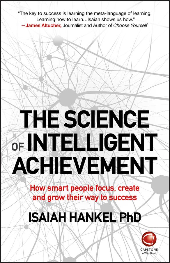 The Science of Intelligent Achievement by Isaiah Hankel