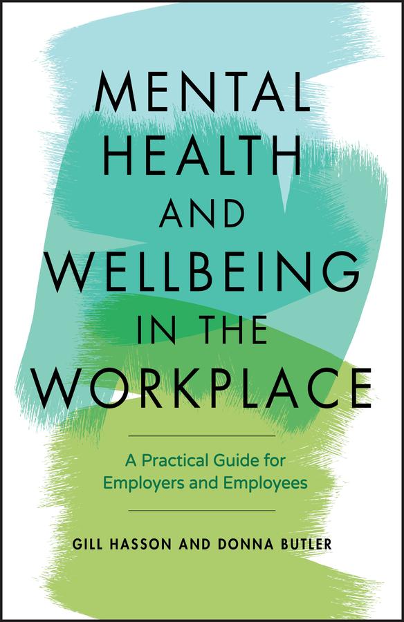 Mental Health and Wellbeing in the Workplace by Donna Butler, Gill Hasson