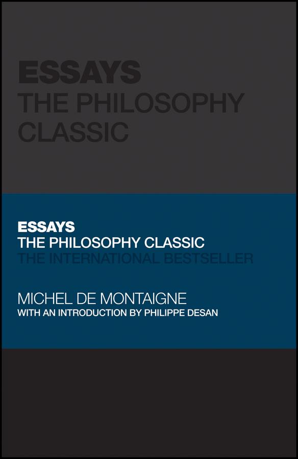 Essays by Montaigne by Michel De Montaigne, Philippe Desan, Tom Butler-Bowdon