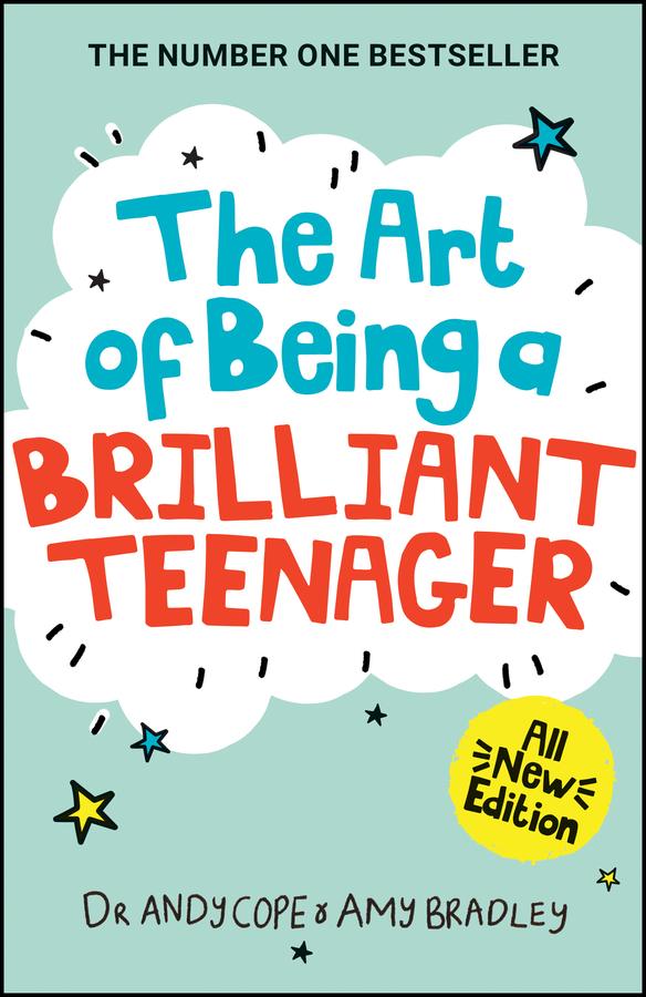 The Art of Being A Brilliant Teenager by Amy Bradley, Andy Cope