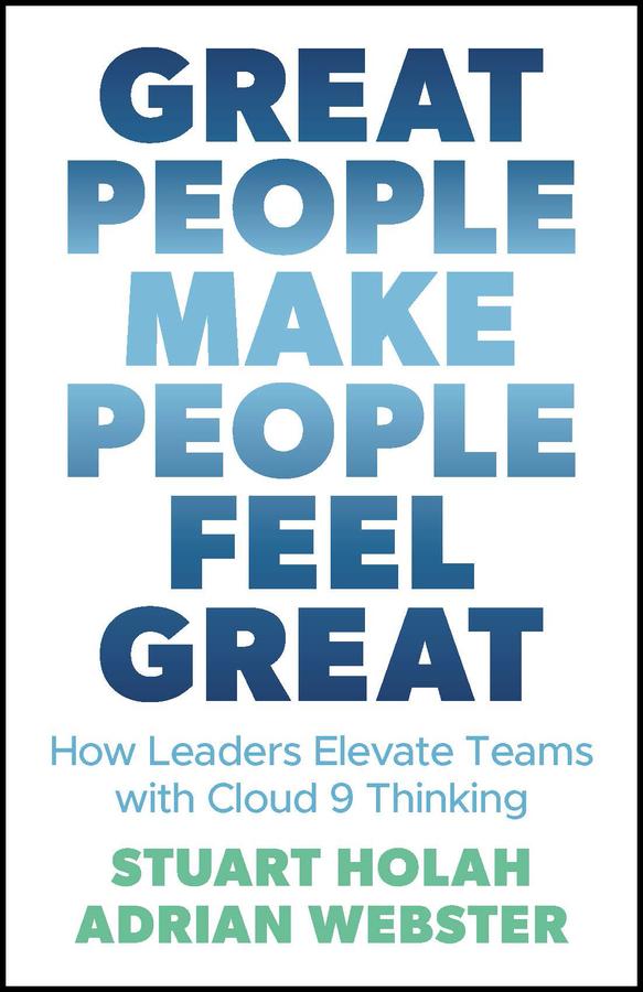 Great People Make People Feel Great by Adrian Webster, Stuart Holah