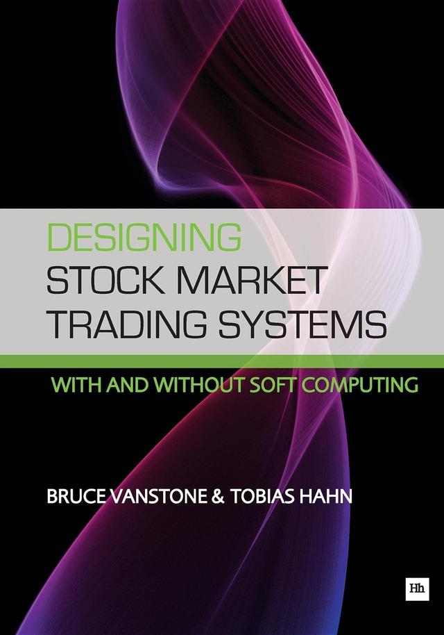 Designing Stock Market Trading Systems by Bruce Vanstone, Tobias Hahn