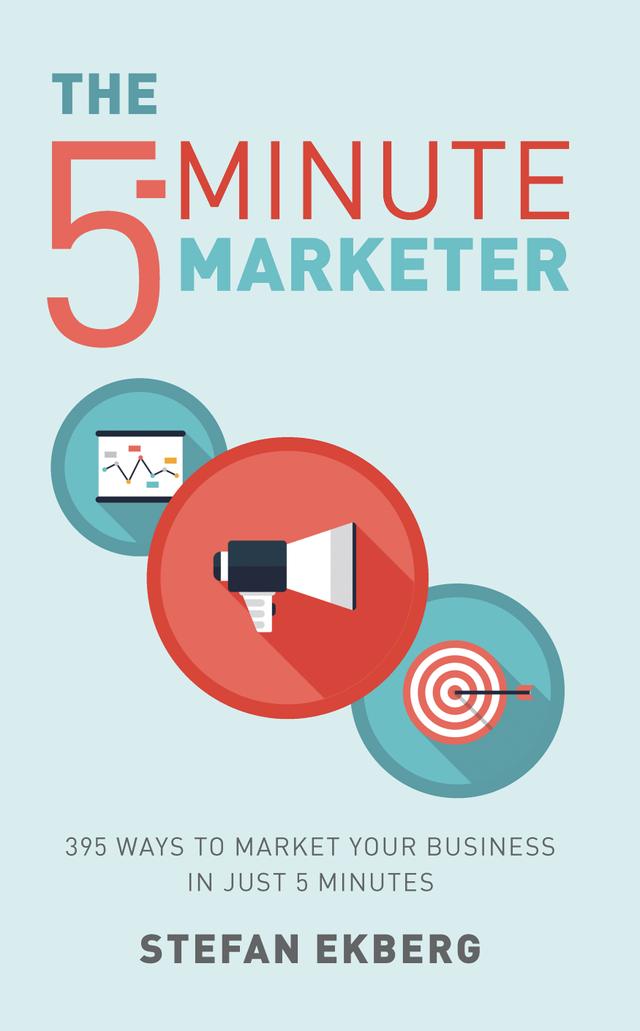 The 5-Minute Marketer by Stefan Ekberg