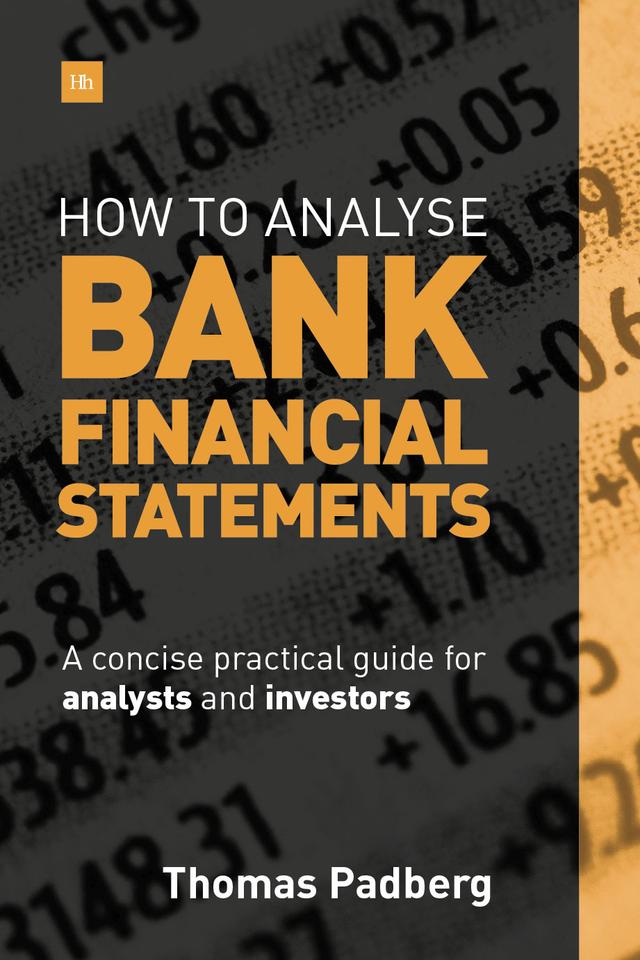 How to Analyse Bank Financial Statements by Thomas Padberg