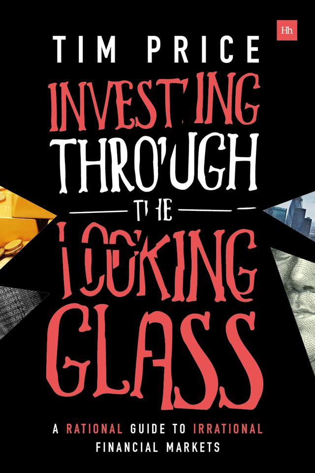 Investing Through the Looking Glass by Tim Price