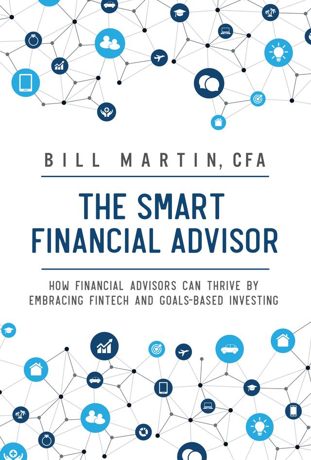 The Smart Financial Advisor by Bill Martin CFA