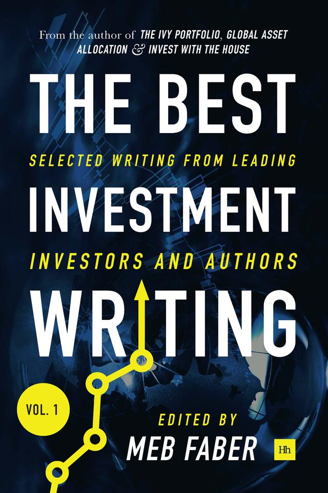 The Best Investment Writing by Meb Faber