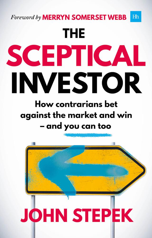 The Sceptical Investor by John Stepek