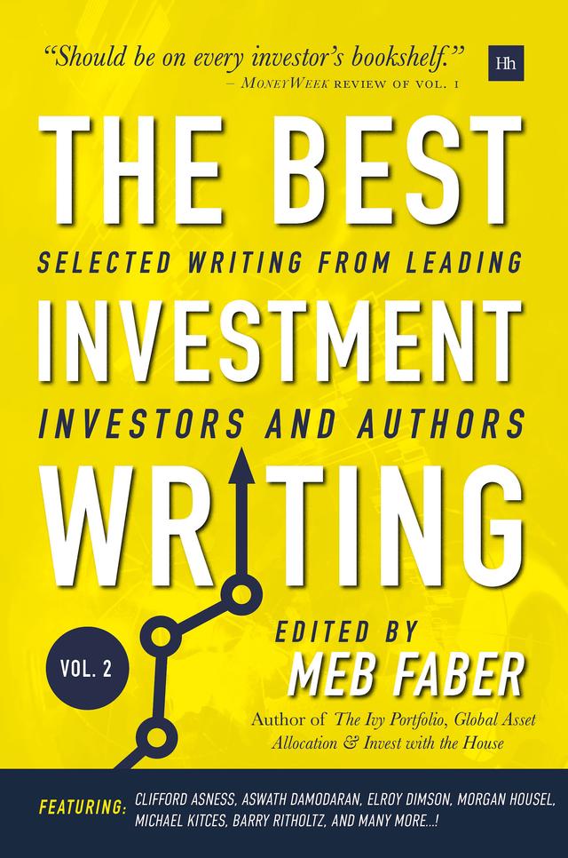 The Best Investment Writing Volume 2 by Meb Faber