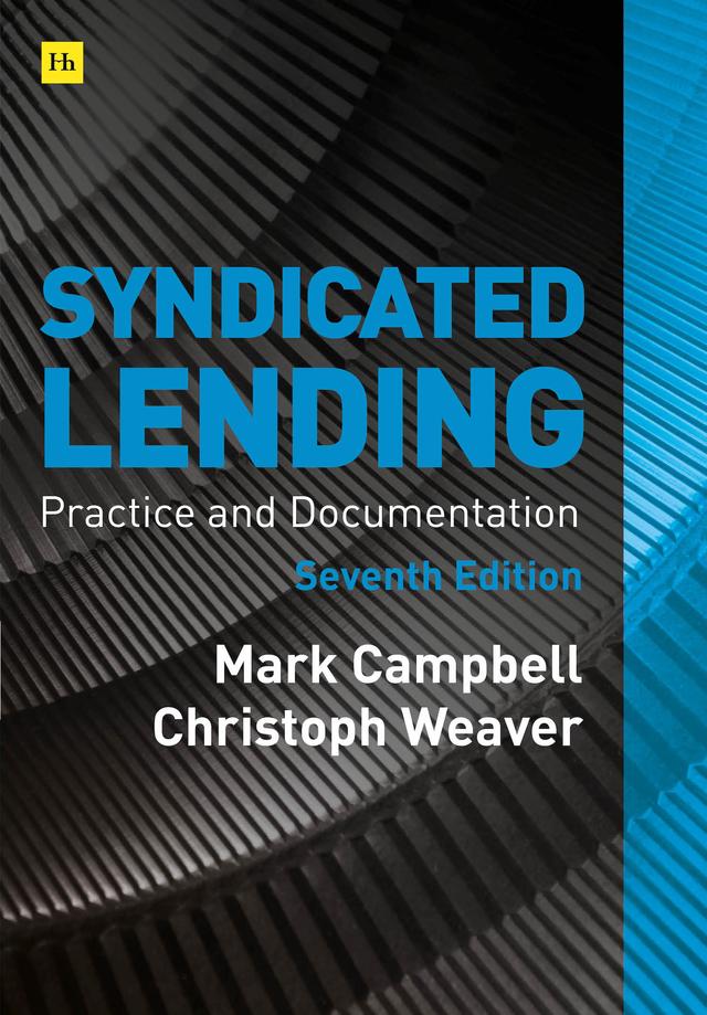 Syndicated Lending 7th edition by Christoph Weaver, Mark Campbell