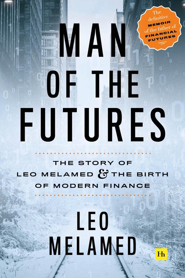 Man of the Futures by Leo Melamed