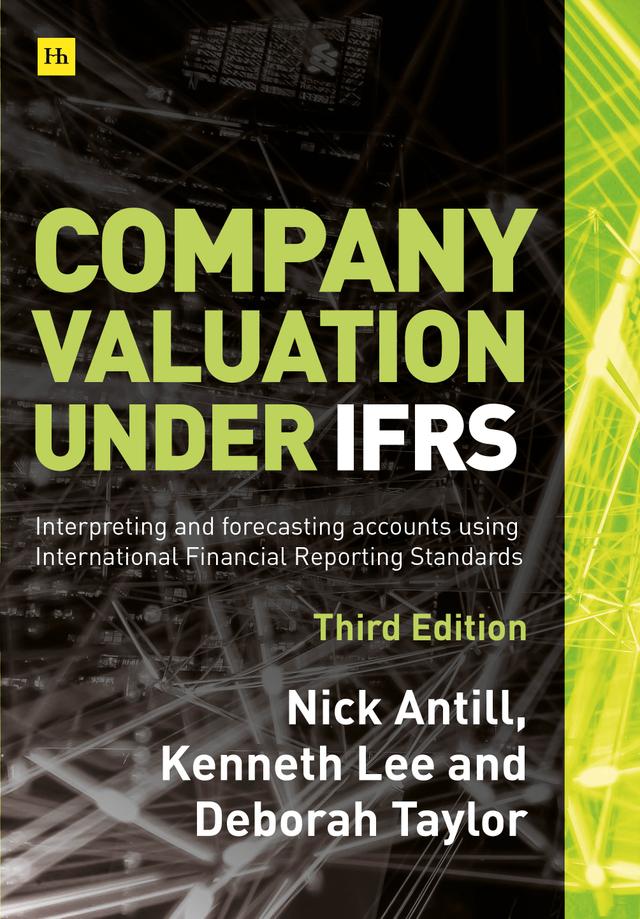Company valuation under IFRS - 3rd edition by Kenneth Lee, Nick Antill
