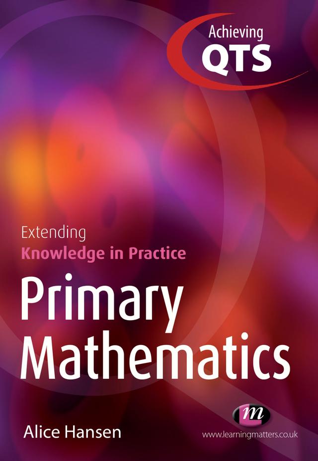 Primary Mathematics: Extending Knowledge in Practice by Alice Hansen