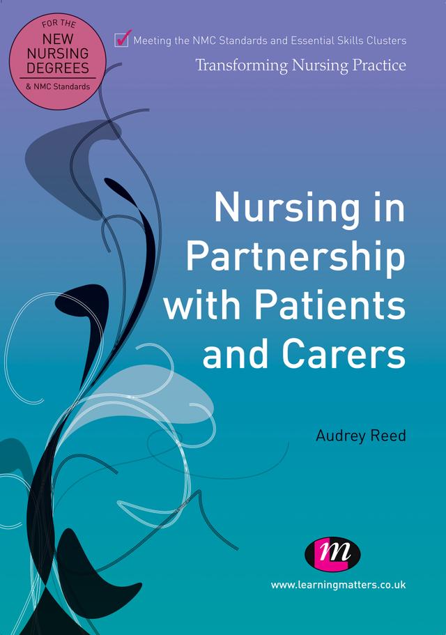 Nursing in Partnership with Patients and Carers by Audrey Reed