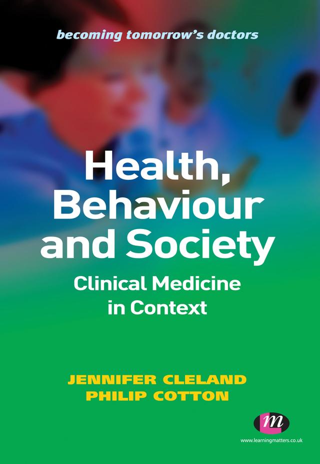 Health, Behaviour and Society: Clinical Medicine in Context by Jennifer Cleland