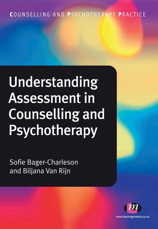 Understanding Assessment in Counselling and Psychotherapy by Sofie Bager-Charleson