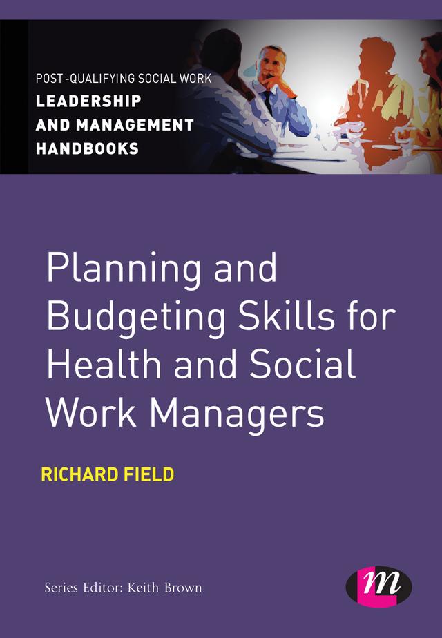 Planning and Budgeting Skills for Health and Social Work Managers by Richard Field